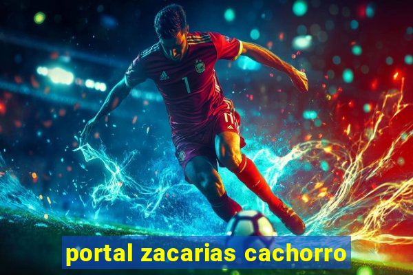 portal zacarias cachorro